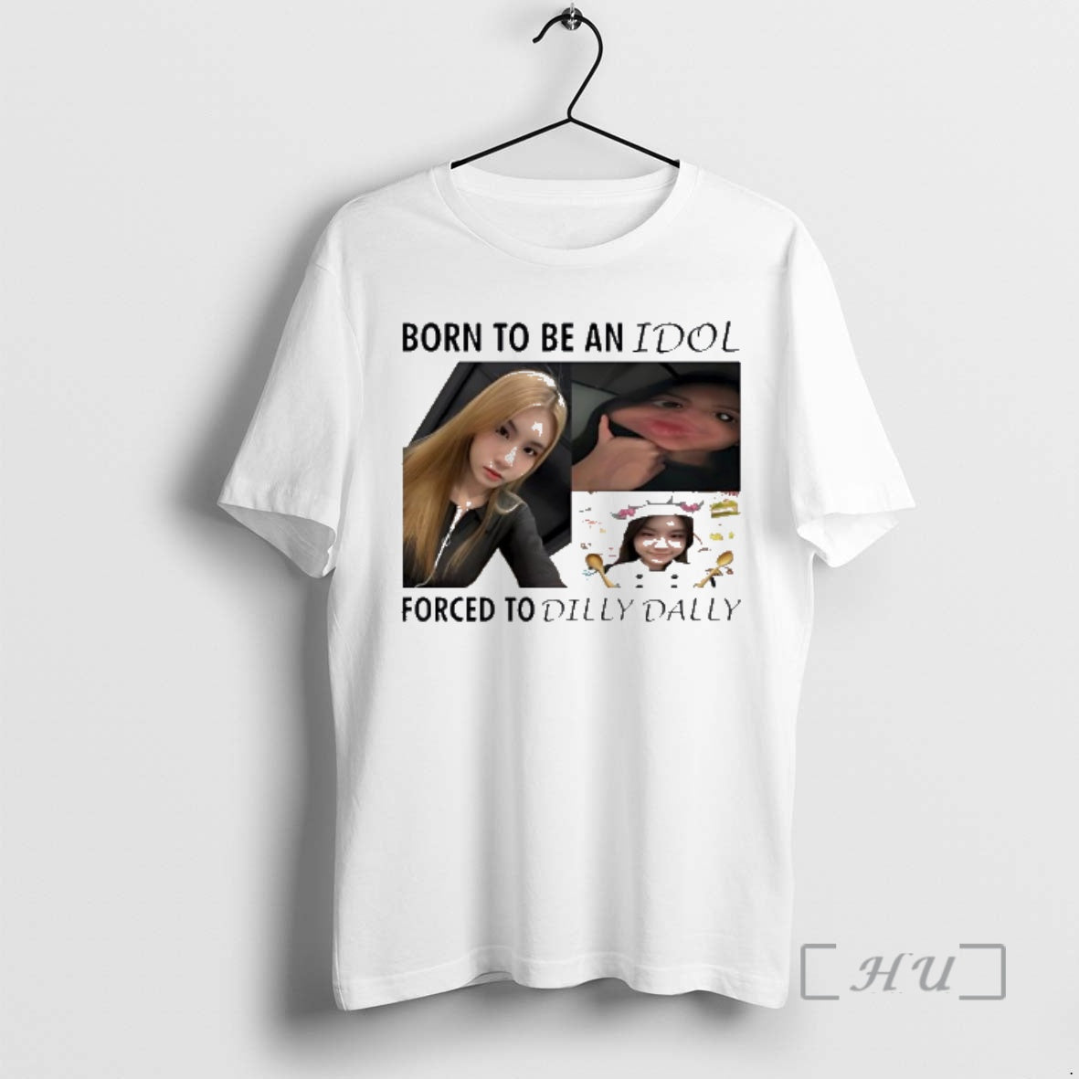 Officials Born To Be An Idol Forced To Dilly Dally Unisex