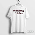 Officials Brooklyn Wearing Warning I Bite Ladies T Shirt Unisex