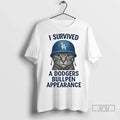Officials Cat I Survived A Dodgers Bullpen Appearance T Shirt Unisex