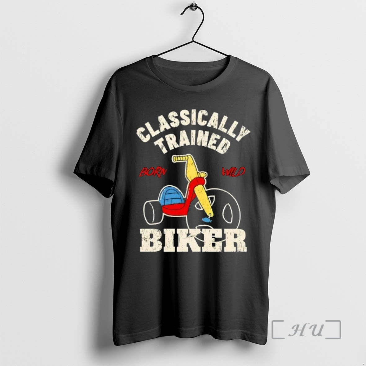 Officials Classically Trained Biker Born Wild Unisex