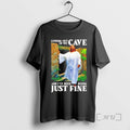Officials Coming Out Of My Cave And Ive Been Doing Just Fine Premium T Shirts Unisex
