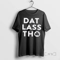 Officials Dat Lass Tho St Unisex