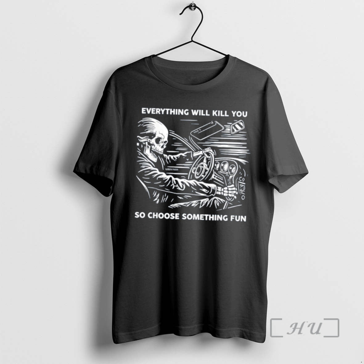 Officials Everything Will Kill You So Choose Something Fun Skeleton Unisex