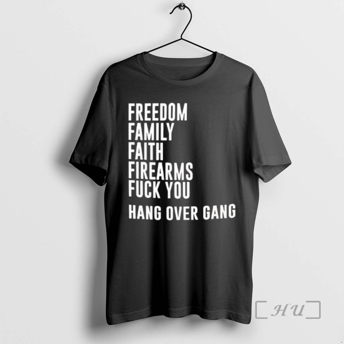 Officials Freedom Family Faith Firearms Fuck You Hang Over Gang Unisex