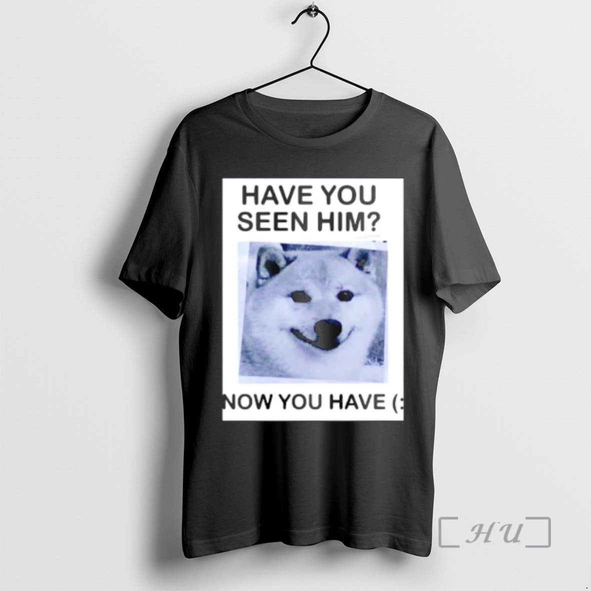 Officials Have You Seen Him Now You Have Unisex