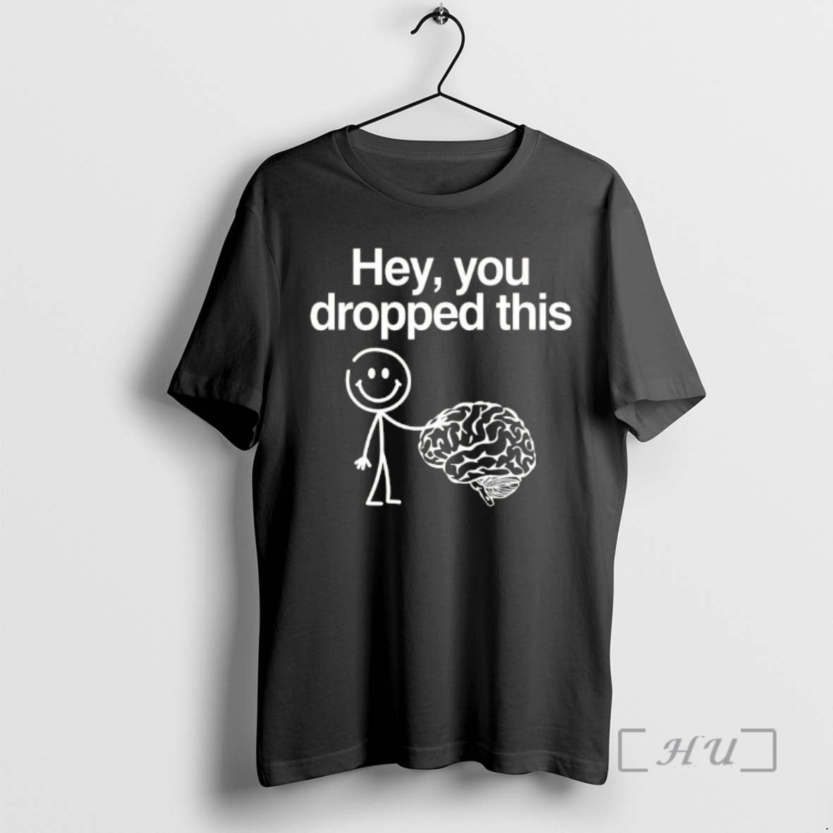 Officials Hey You Dropped This Funny Brain Unisex