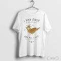 Officials I Died First And All I Got Was This Lousy T Shirt Unisex