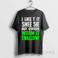 Officials I Like T It Shee Sie But Ovierr Worm It Swallow Premium T Shirts Unisex