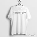 Officials Im Glad Mary Slessor Didnt Kill You Youre My Twin Fr T Shirt Unisex