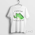 Officials Impatient Frog I Have Had Just About Enough Funny Unisex