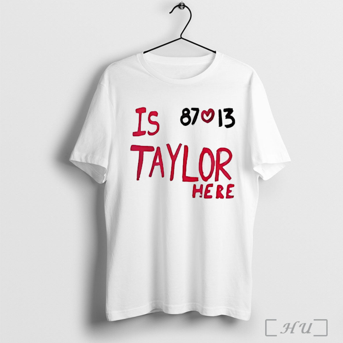 Officials Is Taylor Here Travis Kelce Chiefs 87 Love 13 T Shirt Unisex