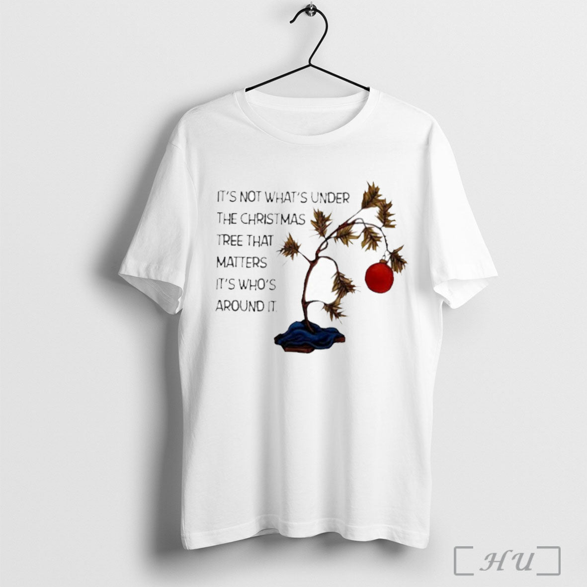 Officials Its Not Whats Under The Christmas Tree That Matters Its Whos Around It Unisex