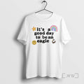 Officials Its A Great Day To Be An Eagle Unisex