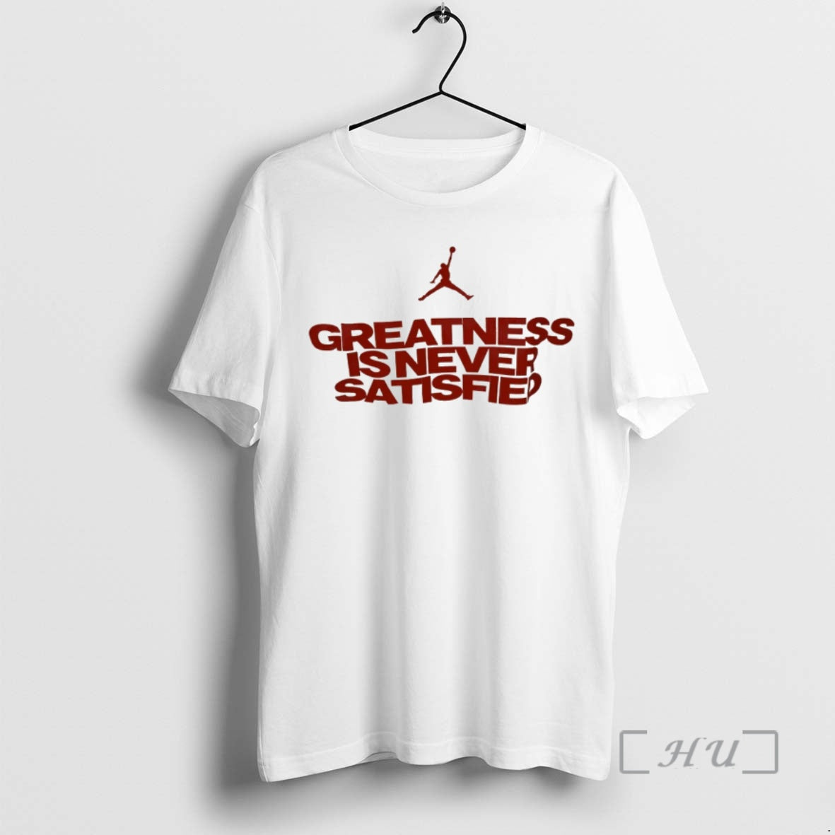 Officials Jumpman Greatness Is Never Satisfied Unisex