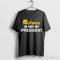 Officials Lady Gaga Wearing Mcfelon Is Not My President T Shirt Unisex