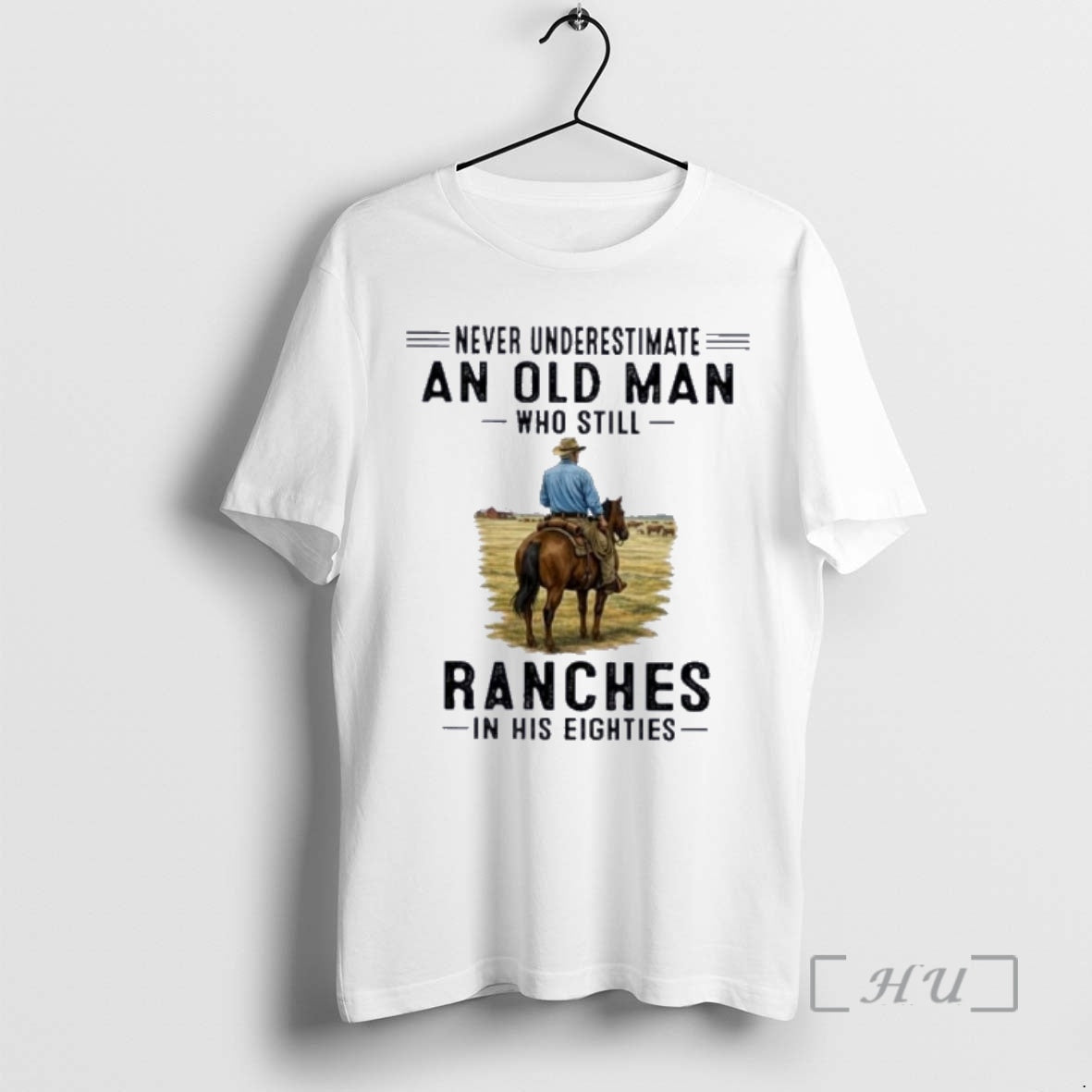 Officials Never Underestimate An Old Man Who Still Ranches In His Eighties Premium T Shirts