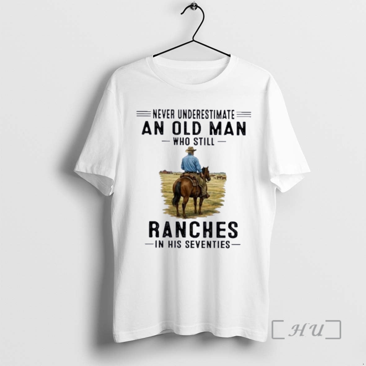 Officials Never Underestimate An Old Man Who Still Ranches In His Seventies Premium T Shirts