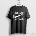 Officials No Luck Just Hate Cowboy T Shirt Unisex