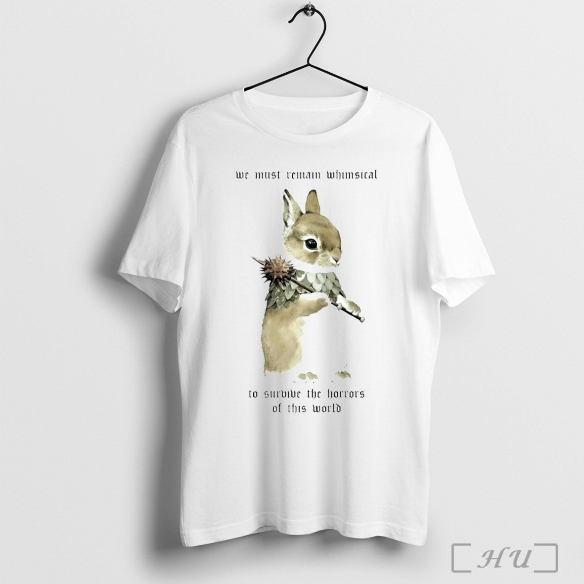 Officials Rabbit We Must Remain Whimsical To Survive The Horrors Of This World Unisex