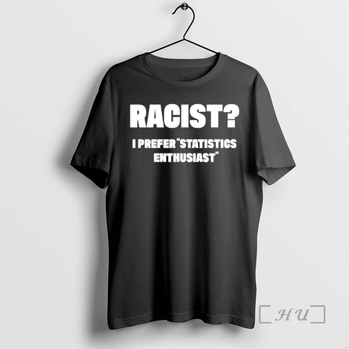 Officials Racist I Prefer Statistics Enthusiast 26 Unisex