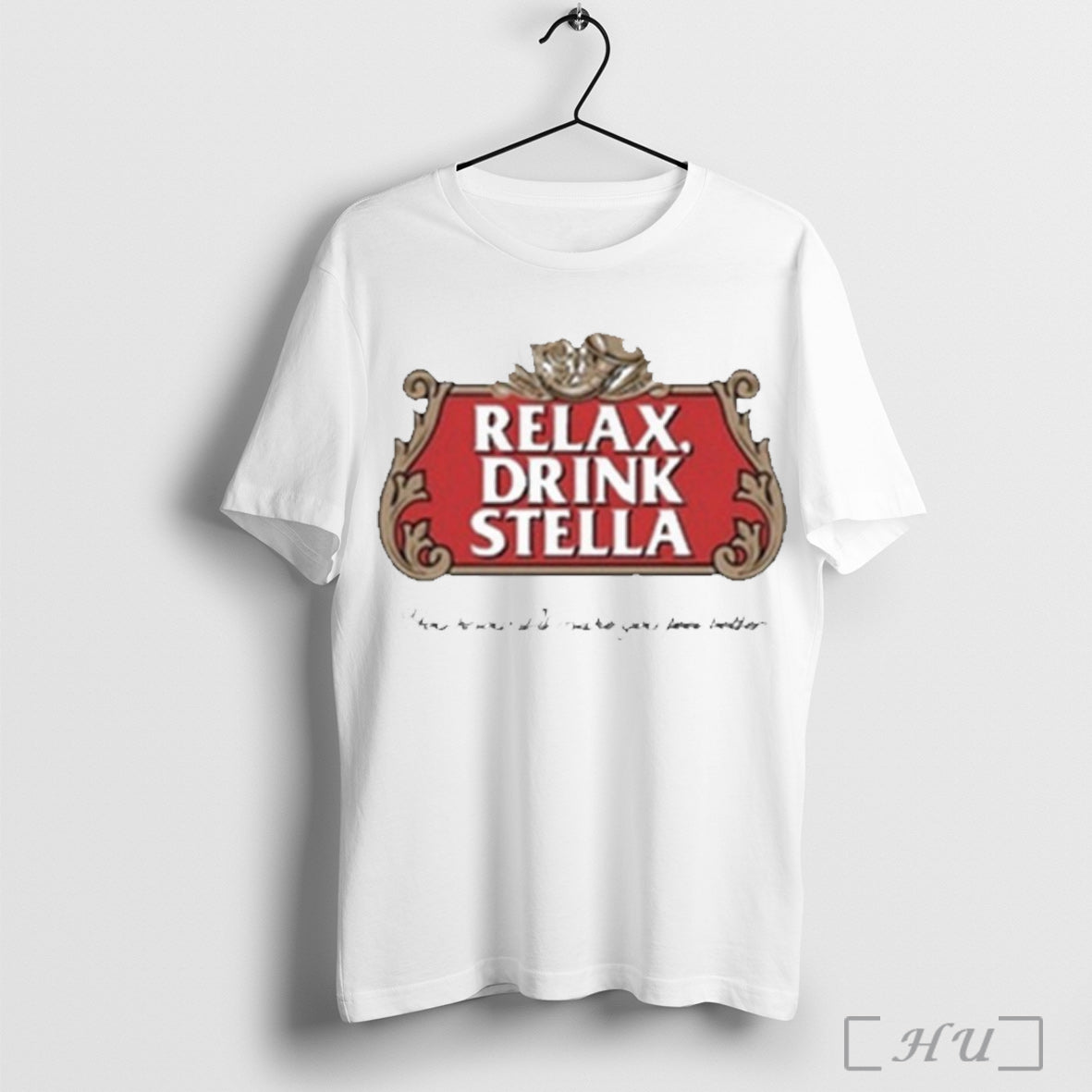 Officials Relax Drink Stella You Know Itll Make You Feel Better Shirt T Shirt Unisex