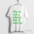 Officials She Is Not A Phase She Is Forever Unisex