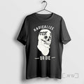 Officials Skull Radicalize Or Die Unisex