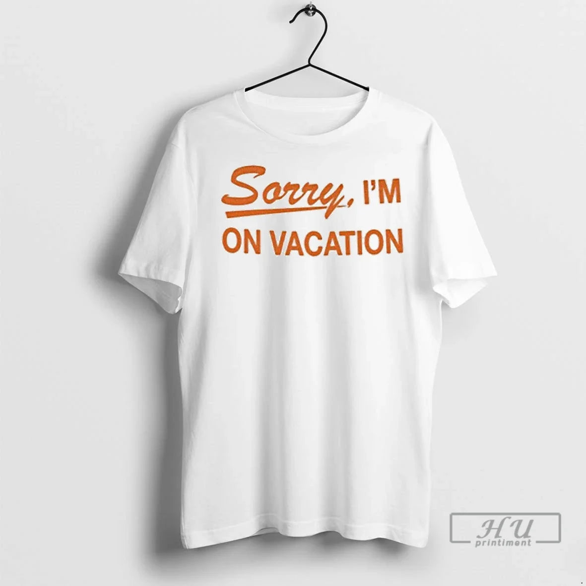 Officials Sorry Im On Vacation T Shirt Unisex