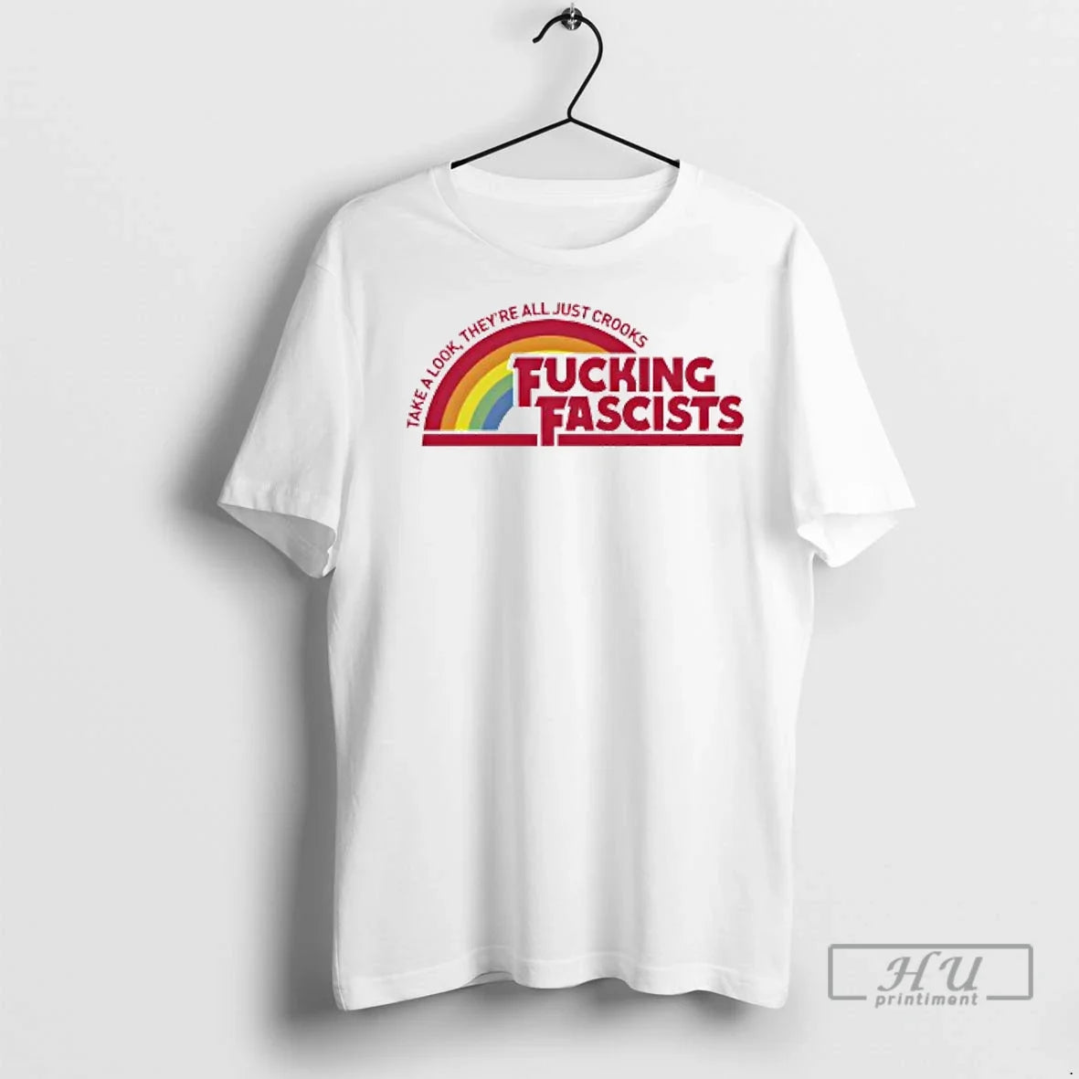 Officials Take A Look Theyre All Just Crooks Fucking Fascists Ladies T Shirt Unisex