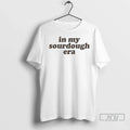 Officials Target In My Sourdough Era T Shirt Unisex