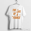 Officials The Life Of A Fiance T Shirt Unisex