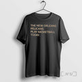 Officials The New Orleans Pelicans Play Basketball Today Unisex