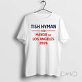 Officials Tish Hyman For Mayor Of Los Angeles 2026 Unisex