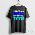 Officials Too Much 1984 Not Enough 1776 Topher Field Unisex