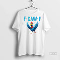 Officials Trendy Chicken F Caw F Funny Meme T Shirt Xct5g9 Shirt Sweater Unisex