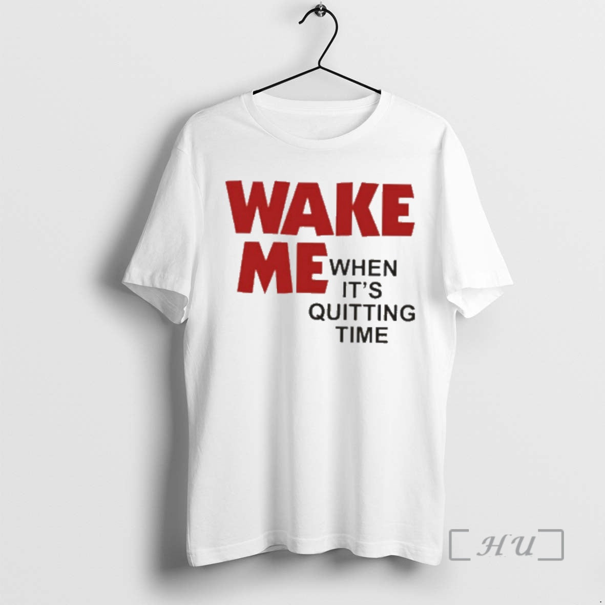 Officials Wake Me When Its Quitting Time Unisex