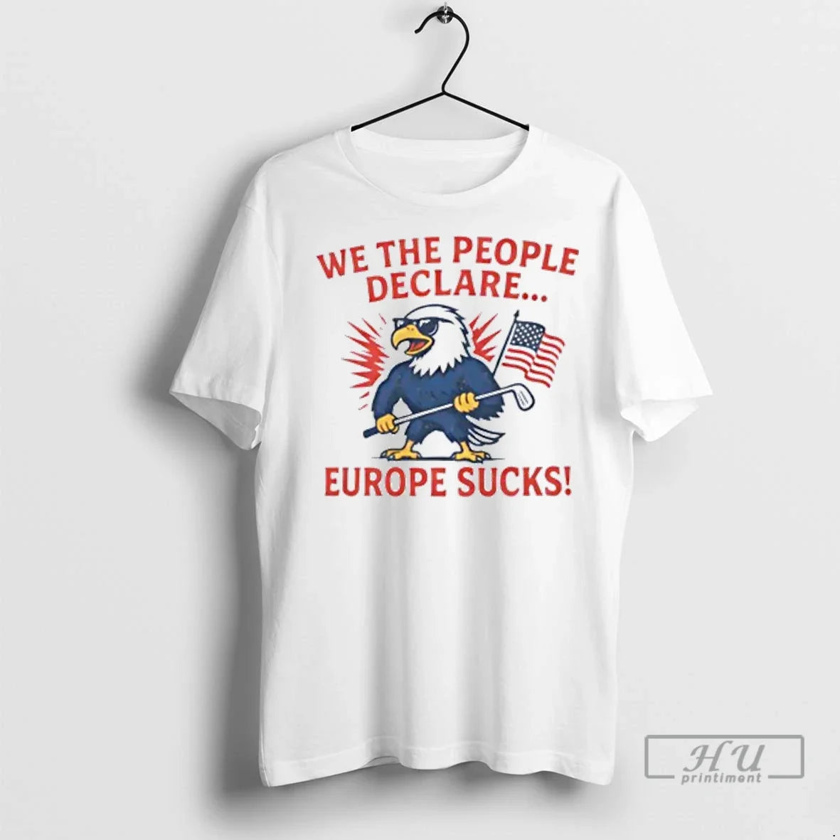 Officials We The People Declare Europe Sucks T Shirt Unisex