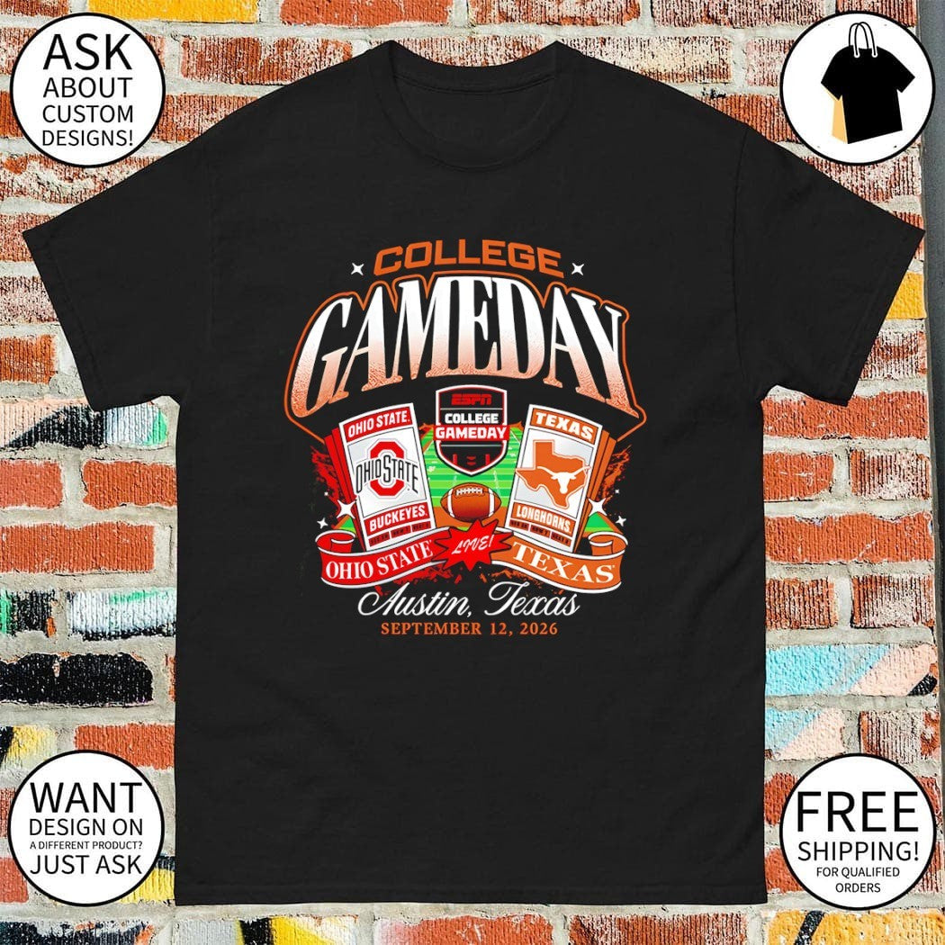 Ohio State vs Texas Longhorns College Gameday Austin Texas Sept 2026 football match shirt