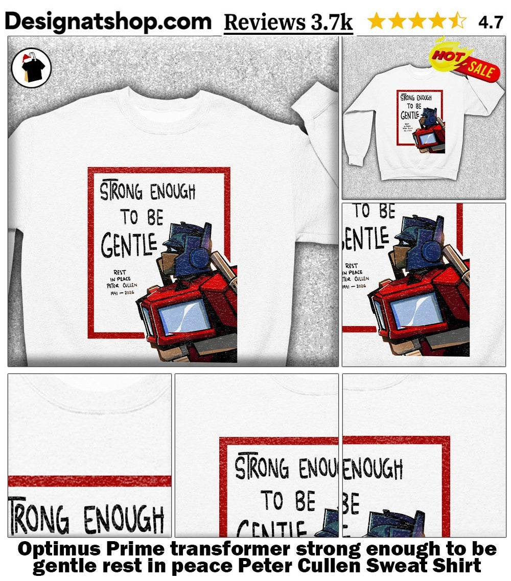 Optimus Prime transformer strong enough to be gentle rest in peace Peter Cullen shirt