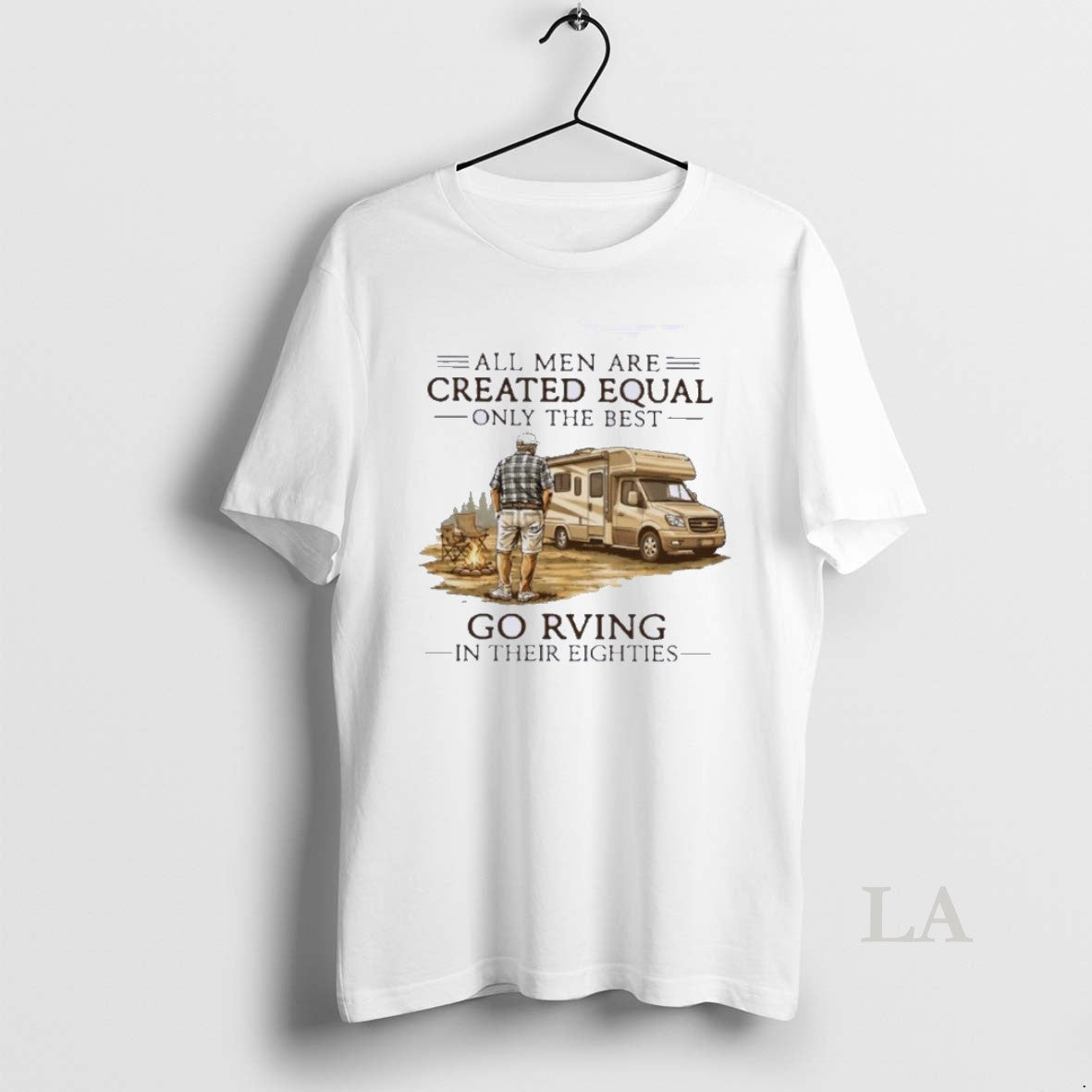 Original All Men Are Created Equal Only The Best Go Rving In Their Eighties Unisex