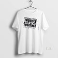Original Apparently Were Trouble When Were Together Who Knew Quote Unisex
