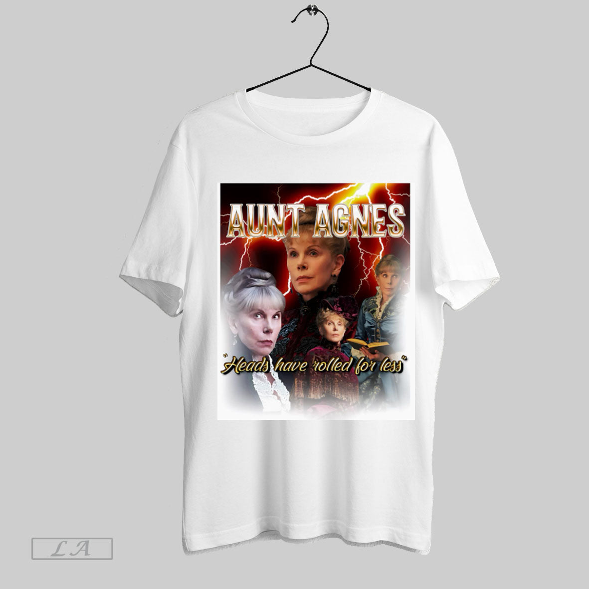 Original Aunt Agnes Heads Have Rolled For Less Unisex