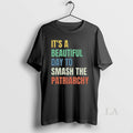Original Beautiful Day To Destroy The Patriarchy Rainbow Long Sleve Unisex