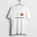 Original Bitcoin Is Going To Zero Since 2009 Unisex