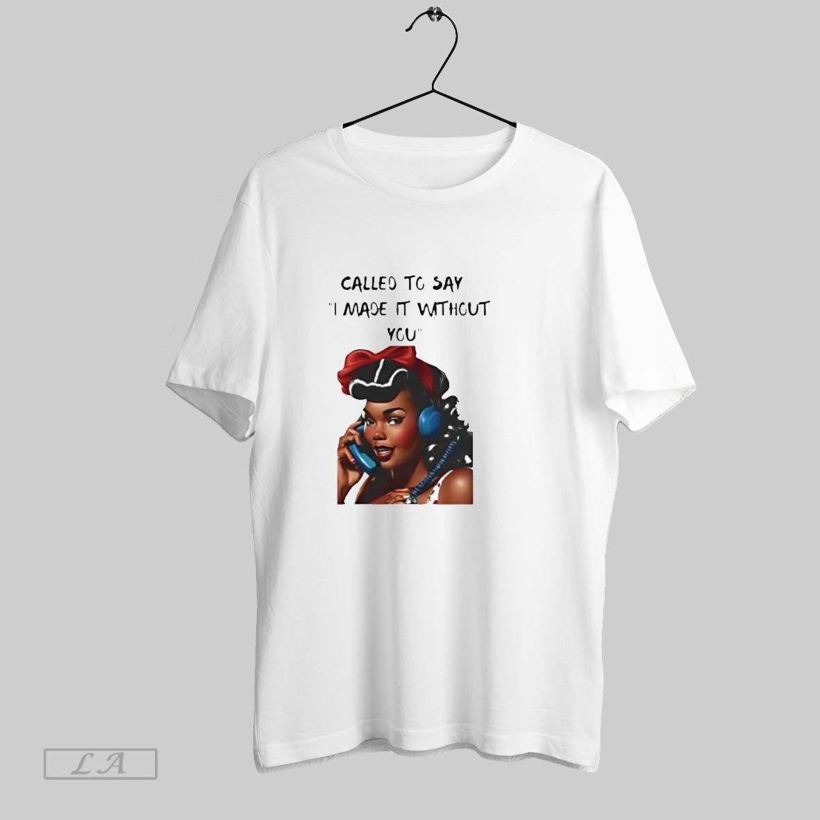 Original Called To Say I Made It Without You Empowered Womens Softstyle Unisex