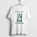 Original Cat If I Shenan Once Ill Shenanigan St Unisex