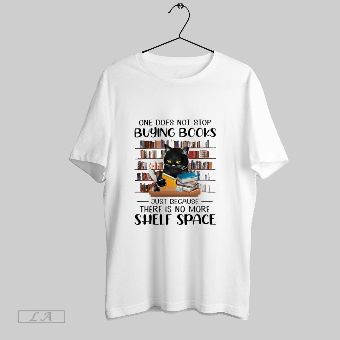 Original Cat One Does Not Stop Buying Books T Shirt Unisex