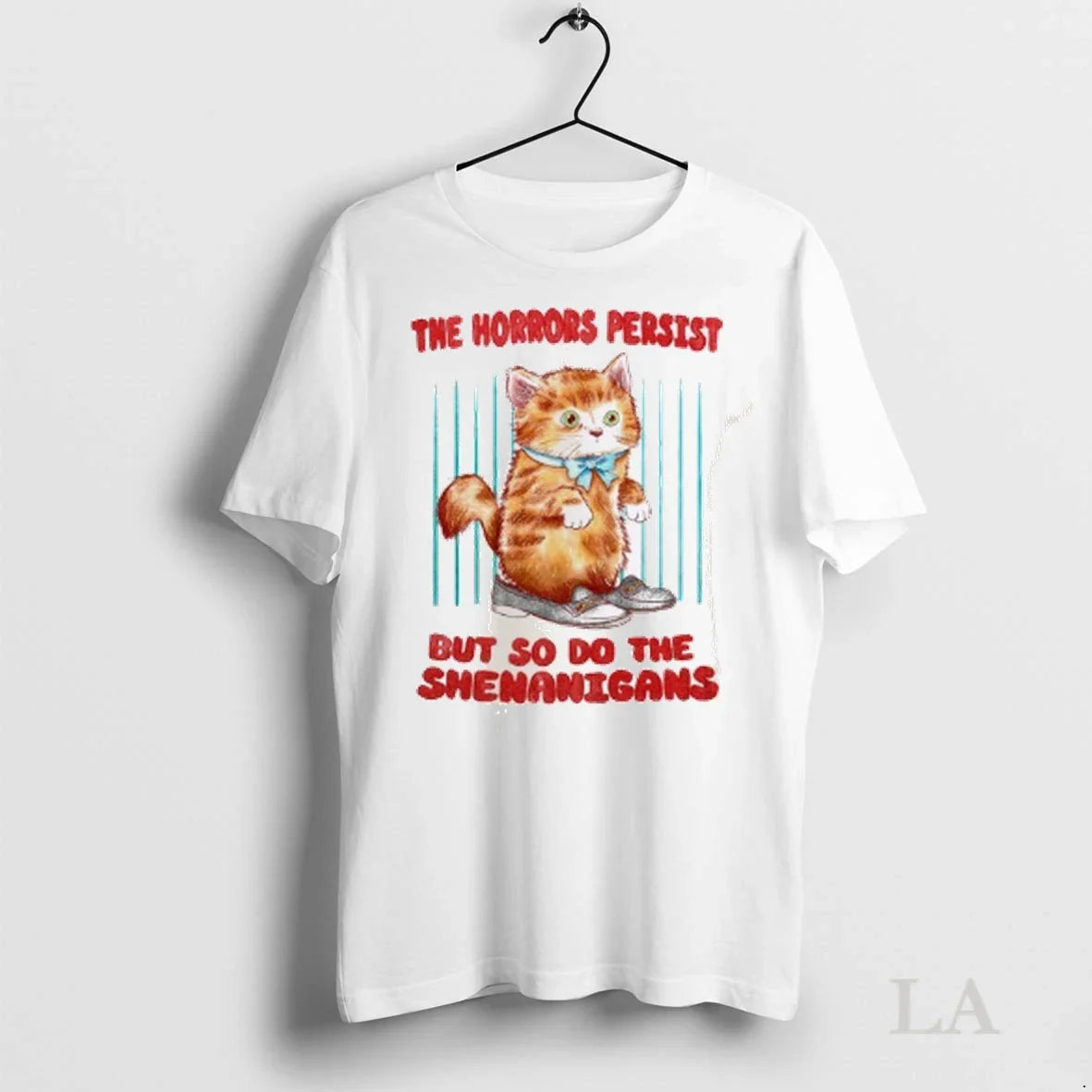 Original Cat The Horrors Persist But So Do The Shenanigans Unisex