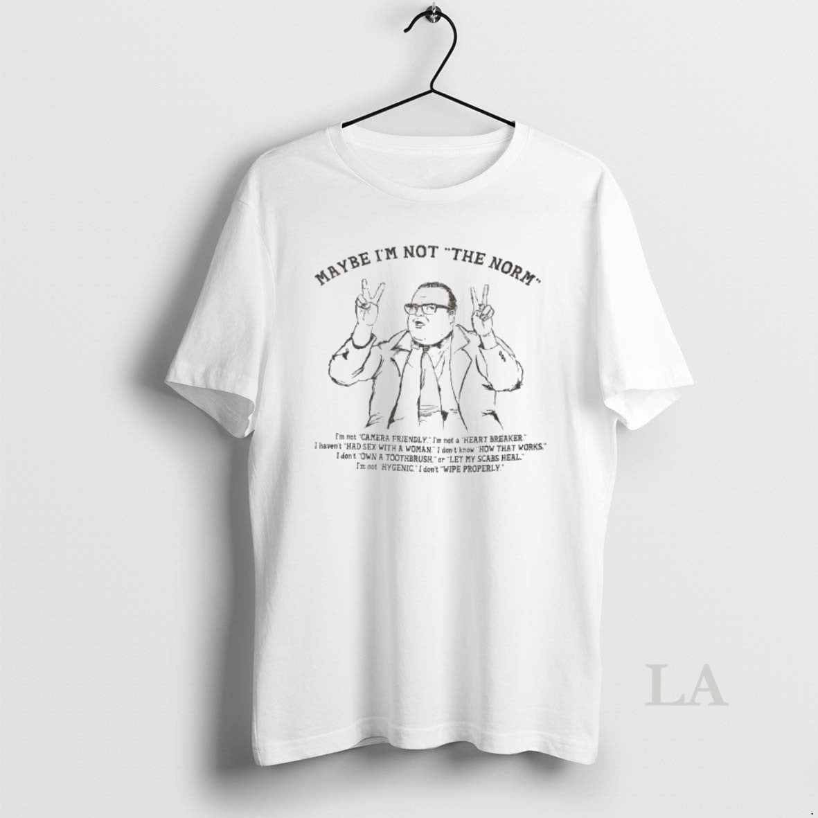 Original Chris Farley Maybe Im Not The Norm Im Not Camera Friendly Unisex