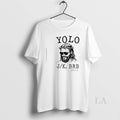 Original Christian Jesus Yolo Jk Brb Unisex